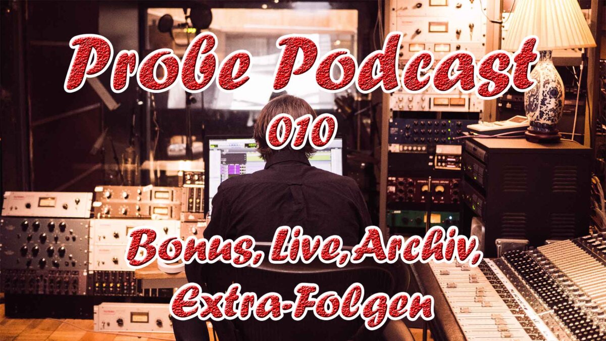Probe Podcast BONUS: 010 DER GERÄT